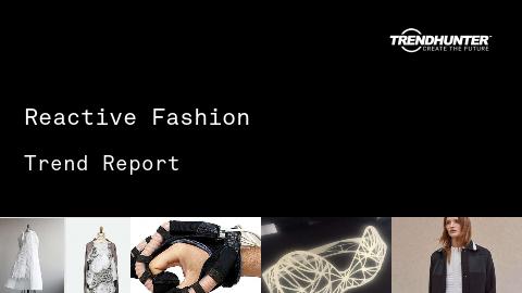 Reactive Fashion Trend Report and Reactive Fashion Market Research