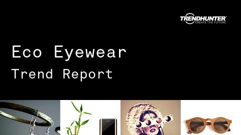 Eco Eyewear Trend Report and Eco Eyewear Market Research