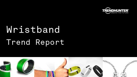 Wristband Trend Report and Wristband Market Research