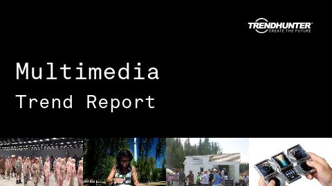 Multimedia Trend Report and Multimedia Market Research