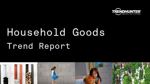 Household Goods Trend Report and Household Goods Market Research