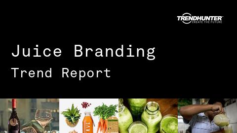 Juice Branding Trend Report and Juice Branding Market Research