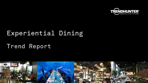 Experiential Dining Trend Report and Experiential Dining Market Research